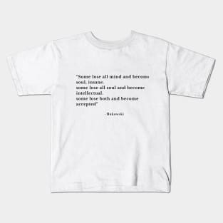 Poem by Charles Bukowski Kids T-Shirt